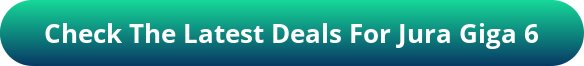 button_check-the-latest-deals-for-jura-giga6